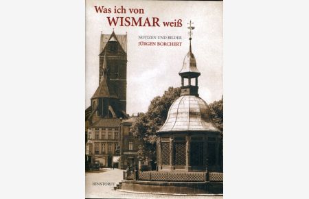 Was ich von Wismar weiß, Notizen und Bilder.