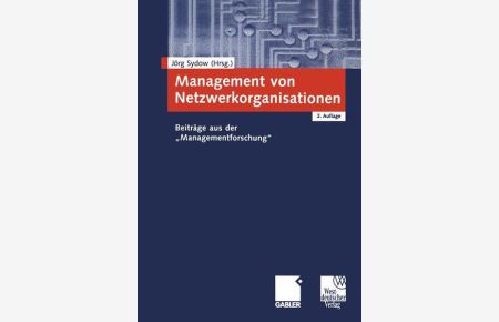 Management von Netzwerkorganisationen  - Beiträge aus der „Managementforschung“