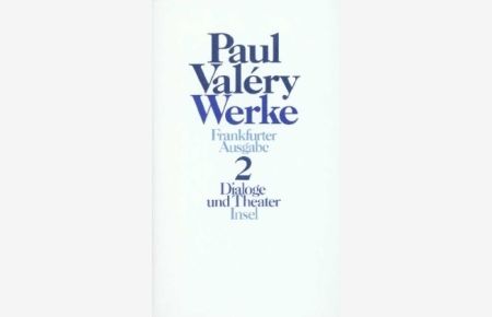 Paul Valéry. Dialoge und Theater (Frankfurter Ausgabe Werke Band 2).