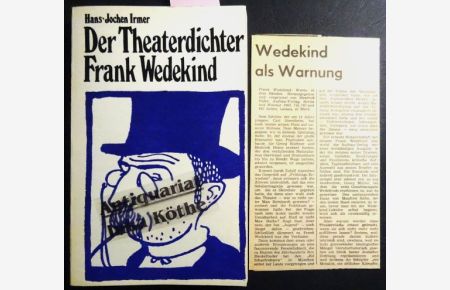 Der Theaterdichter Frank Wedekind : Werk und Wirkung + Zeitungsausschnitt über Werke in drei Bänden -