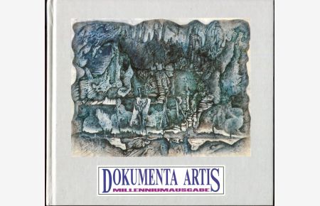 Dokumenta Artis. Zeitgenössische bildende Kunst im deutschsprachigen Kulturraum Europas. Millenniumausgabe 1999/2000
