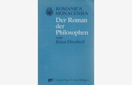 Der Roman der Philosophen: Diderot - Rousseau - Voltaire.   - Romanica Monacensia; Bd. 23.