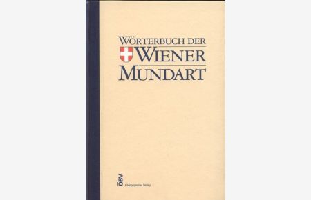 Wörterbuch der Wiener Mundart.   - Unter Mitarb. von Leopold Swossil.