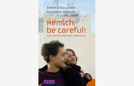 Mensch, be careful!: Eine deutsch-englische Geschichte