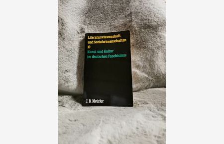 Literaturwissenschaft und Sozialwissenschaften; Teil: 10. , Kunst und Kultur im deutschen Faschismus.   - mit Beitr. von Martin Damus ... Hrsg. von Ralf Schnell