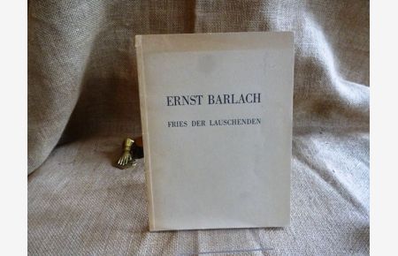 Ernst Barlach. Fries der Lauschenden. Abbildungen von Zeichnungen und Plastiken. Ausstellung im Graphischen Kabinett April/Mai 1948.