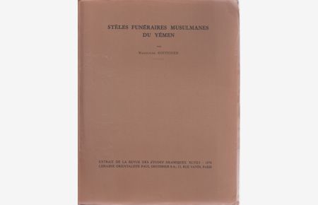 Stèles funéraires Musulmanes du Yémen. [De la: Revue des Études islamiques, t. 47, No. 1, 1979].