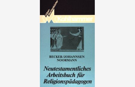 Neutestamentliches Arbeitsbuch für Religionspädagogen.   - Kohlhammer-Urban-Taschenbücher ; (Bd. 439)