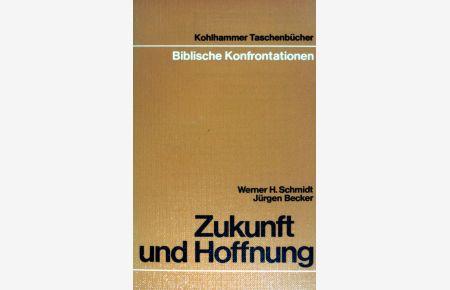 Zukunft und Hoffnung.   - Kohlhammer-Taschenbücher ; (Bd. 1014) : Bibl. Konfrontationen