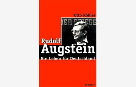 Rudolf Augstein. Ein Leben für Deutschland.   - Ein Leben für Deutschland