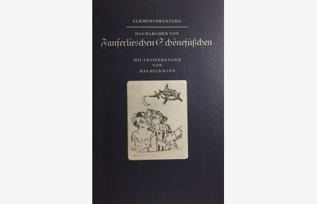 Das Märchen von Fanferlieschen Schönefüßchen.   - Mit 8 Radierungen von Max Beckmann.