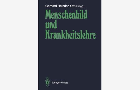 Menschenbild und Krankheitslehre.   - Gerhard Heinrich Ott (Hrsg.),