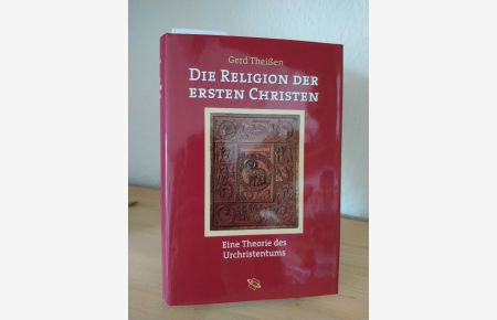 Die Religion der ersten Christen. Eine Theorie des Urchristentums. [Von Gerd Theißen].