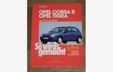 So wird's gemacht 90: Opel Corsa B / Tigra von 3/93 bis 8/00.