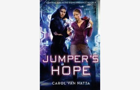 Jumper`s Hope: Central Galactic Concordance Book 4