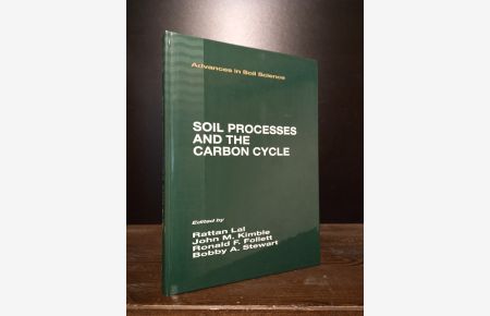 Soil Processes and the Carbon Cycle. Edited by Rattan Lal, John M. Kimble, Ronald F. Follett and Bobby A. Steward.
