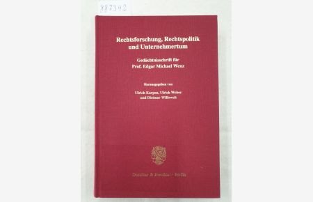 Rechtsforschung, Rechtspolitik und Unternehmertum :  - Gedächtnisschrift für Prof. Edgar Michael Wenz :