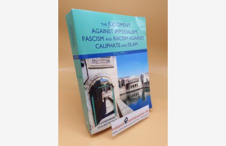 The Judgment Against Imperialism, Fascism and Racism Against Caliphate and Islam ; Volume 1