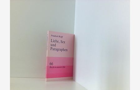 Liebe, Sex und Paragraphen.   - Friedrich Wolff. [Ill.: Werner Klemke]