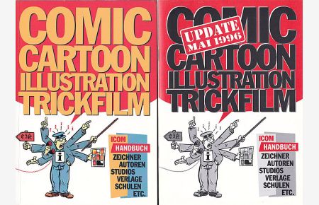 Das Icom-Handbuch: 1995 + Update Mai 1996. Comic Cartoon Illustration Trickfilm. Zeichner, Autoren, Studios, Verlage, Schulen etc