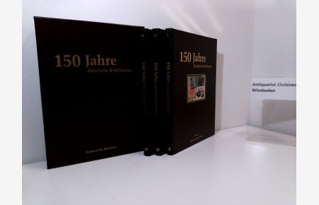 150 Jahre Deutsche Briefmarke - 3 Bände - Jubiläums-Edition  - Jaeger Heinz, North G., H-J Wischnewski u.a