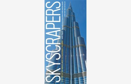 Skyscrapers: A History of the World`s Most Extraordinary Buildings -- Revised and Updated