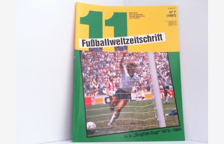 Fußballweltzeitschrift. Heft No. 7 / 1987.   - 11 - Zeitschrift für internationale Fußball-Geschichte und -Statistik.