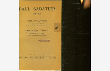 Paul Sabatier 1858-1928. Notes biographiques par Gabriel Maugain. . .