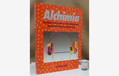 Alchimia. Italienisches Design der Gegenwart. Contemporary Italian Design.