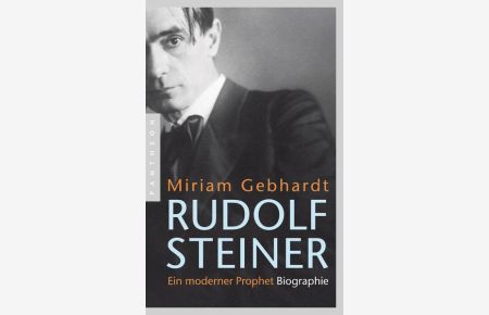 Rudolf Steiner  - Ein moderner Prophet