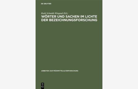 Wörter und Sachen im Lichte der Bezeichnungsforschung.   - (=Arbeiten zur Frühmittelalterforschung; Band 1).