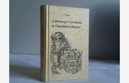 Origines Luneburgicae. Der Ursprung und der älteste Zustand der Stadt Lüneburg. Ein Versuch