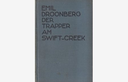 Der Trapper am Swift-Creek  - Ein Roman aus Britisch-Kolumbien