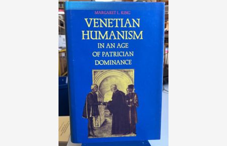 Venetian Humanism in an Age of Patrician Dominance (Princeton Legacy Library, 89)