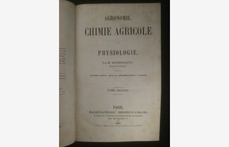 Agronomie, chimie agricole et physiologie: Tome Second.