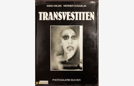 Transvestiten.   - Photos von Anno Wilms. Einf. von Werner Düggelin