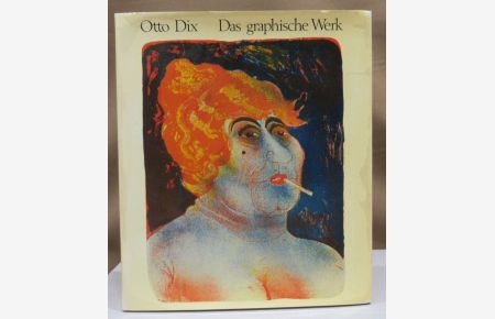 Otto Dix. Das graphische Werk. Eingeleitet von Hans Kinkel.
