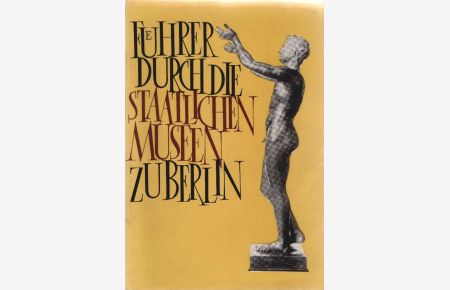 Staatliche Museen zu Berlin : Gesamtführer.   - [Ausstellungskatalog] / [Text: Sabine Schultz]