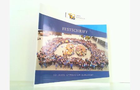 50 Jahre Gymnasium Burgdorf. Festschrift aus Anlass des 50jährigen Schuljubiläums.
