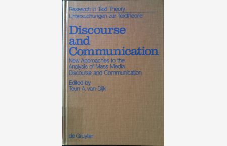 Discourse and Communication: New Approaches to the Analysis of Mass Media Discourse and Communication.   - Research in Text Theory/ Untersuchungen zut Texttheorie, vol. 10.