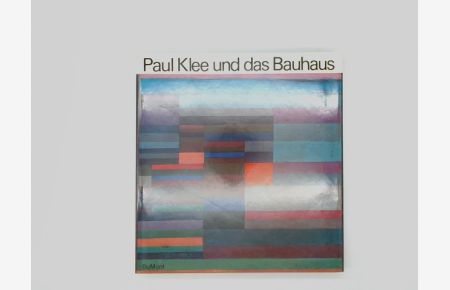 Paul Klee und das Bauhaus.