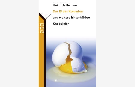 Das Ei des Kolumbus und weitere hinterhältige Knobeleien  - Heinrich Hemme. Mit Ill. von Matthias Schwoerer