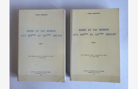 Reims et les Rémois aux XIIIème et XIVème Siècles. Tome I + II.