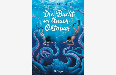 Die Bucht des blauen Oktopus. Mit Bildern von Sanna Wandke.   - Alter: ab 10 Jahren.