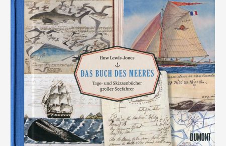 Das Buch des Meeres: Tage- und Skizzenbücher großer Seefahrer (Das Meer und seine Geschichten, Band 2)