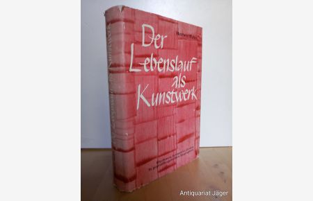 Der Lebenslauf als Kunstwerk.   - Rhythmen, Leitmotive, Gesetze in gegenübergestellten Biographien /