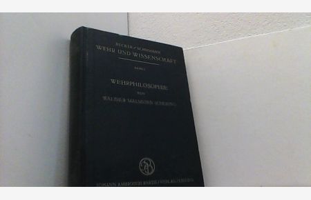 Wehrphilosophie.   - (Wehr und Wissenschaft Band 5. Hg. von Karl Becker und Erich Schumann).