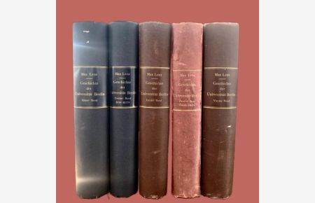 Geschichte der Königlichen Friedrich-Wilhelms-Universität zu Berlin. Band 1-4 (in 5 Bänden).