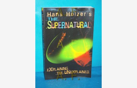 Hans Holzer's the Supernatural: Explaining the Unexplained / MIT WIDMUNG von Hans Holzer