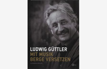 Ludwig Güttler Mit Musik Berge versetzen